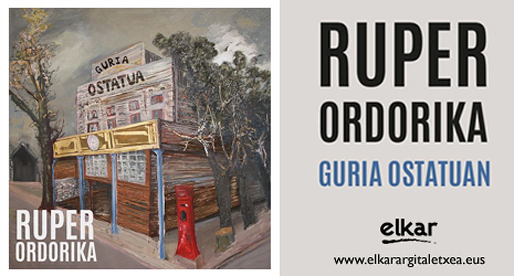 Ruper Ordorika: “Guria Ostatuan” (Elkar)