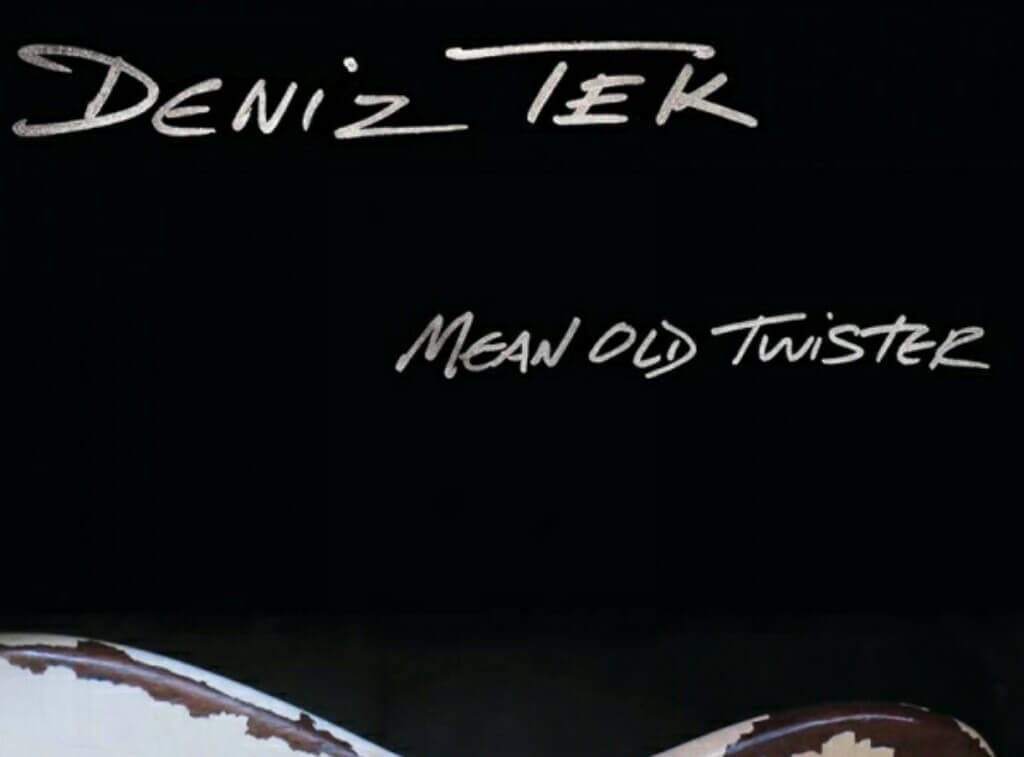 Deniz Tek: «Mean Old Twister» (Career Records / Promola!)
