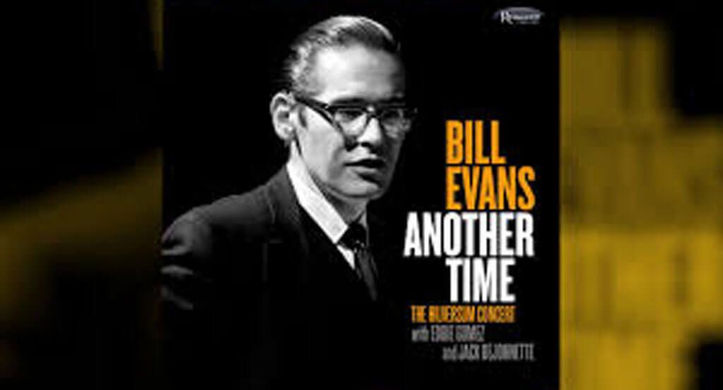 Bill Evans: «Another Time: The Hilversum Concert» (Resonance Records / Distrijazz)