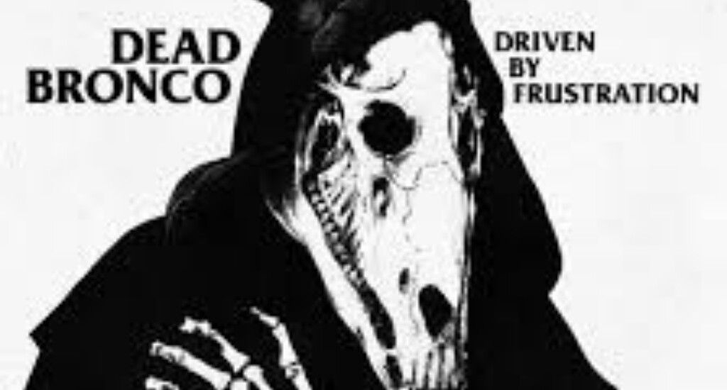 Dead Bronco: “Driven By Frustration” (DB Inc / Gran Sol)