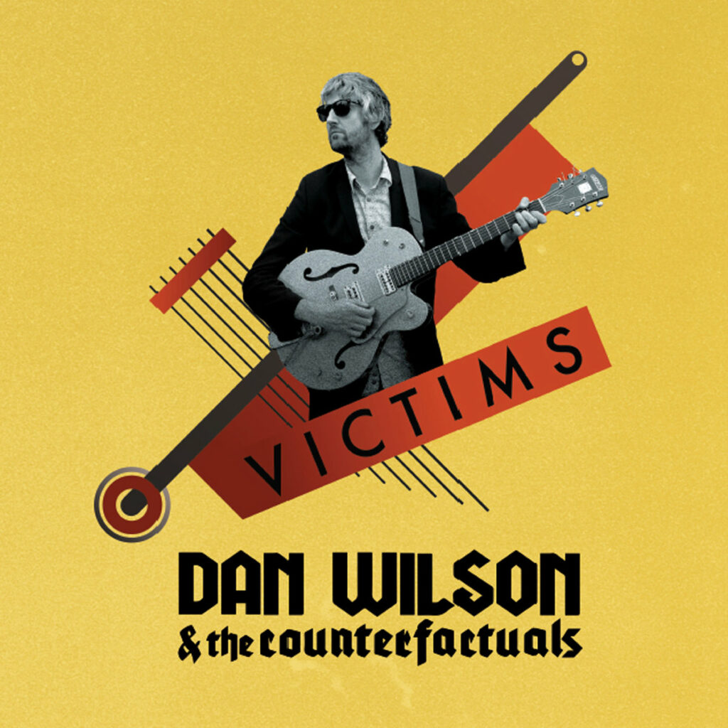 Dan Wilson & The Counterfactuals: “Victims” (Folc Records)
