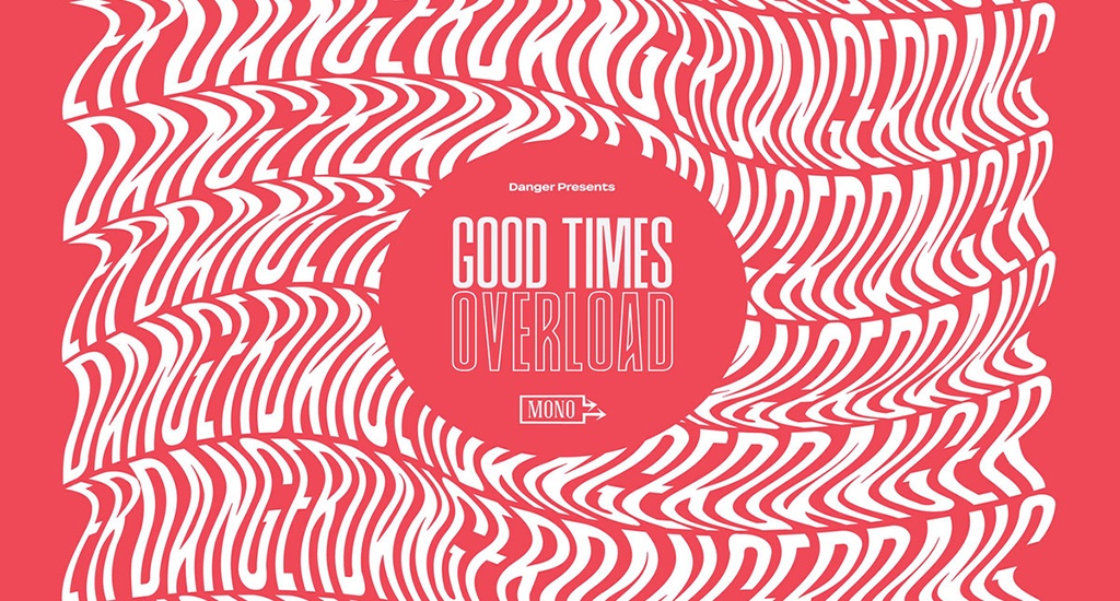 Danger: “Good Times Overload” (Family Spree Recordings)