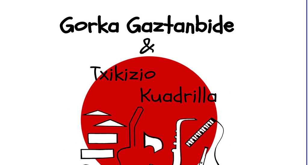 Gorka Gaztanbide & Txikizio Kuadrilla: “Gorka Gaztanbide & Txikizio Kuadrilla” (Gaztelupeko Hotsak)