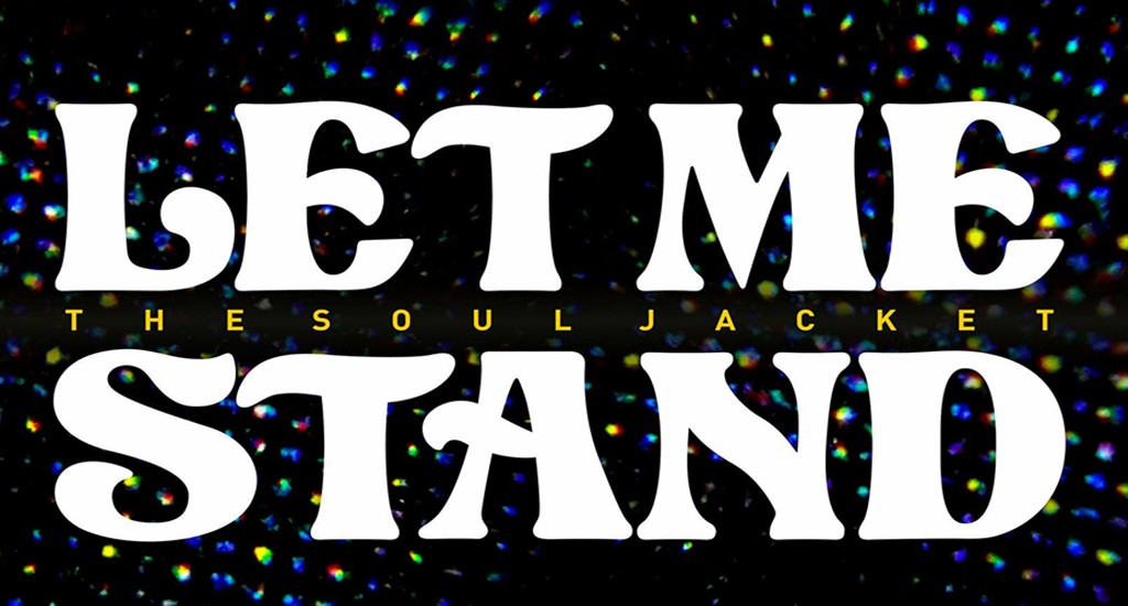 The Soul Jacket: “Let Me Stand” (Autoedición)