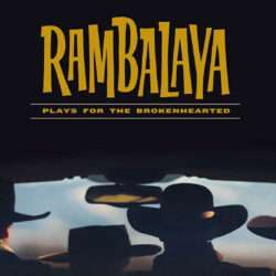Rambalaya Plays For The Brokenhearted