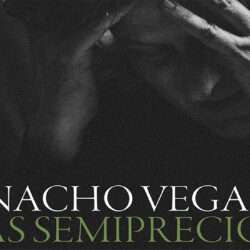 nacho vegas vidas semipreciosas